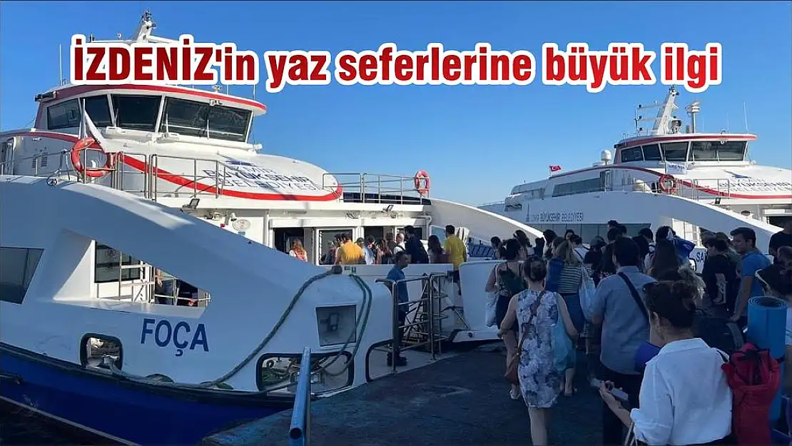 İZDENİZ’in yaz seferlerine büyük ilgi