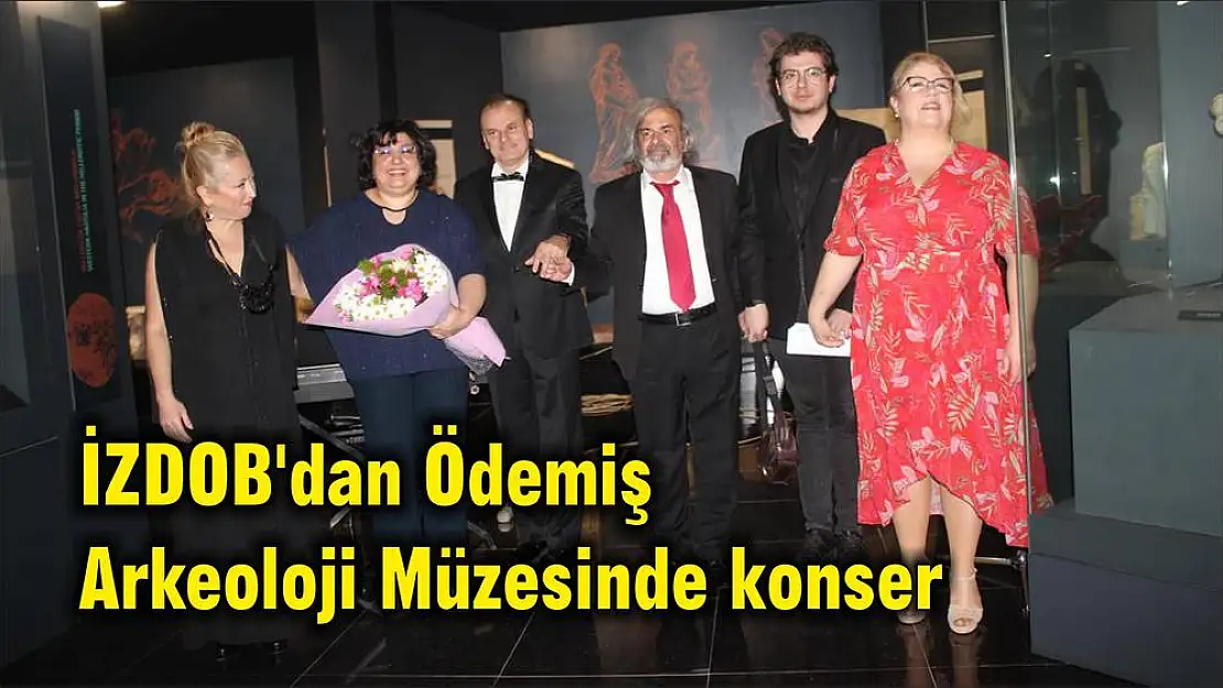 İZDOB’dan Ödemiş Arkeoloji Müzesinde konser