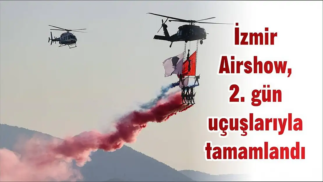 İzmir Airshow, 2. gün uçuşlarıyla tamamlandı