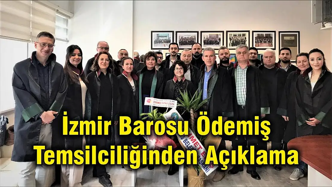 İzmir Barosu Ödemiş Temsilciliğinden Açıklama