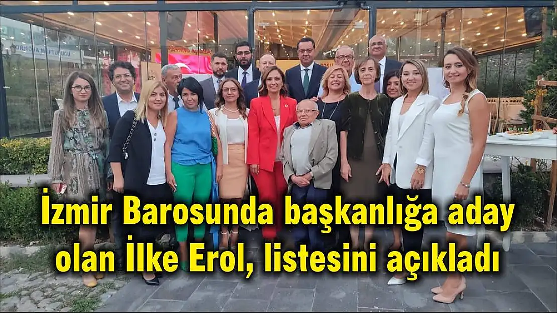 İzmir Barosunda başkanlığa aday olan İlke Erol, listesini açıkladı