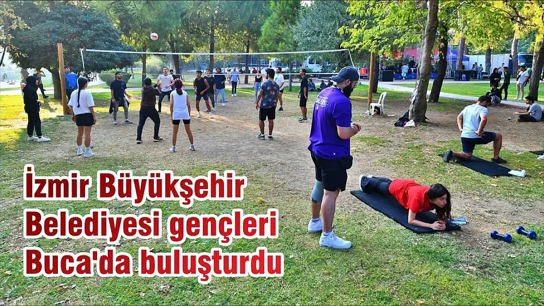 İzmir Büyükşehir Belediyesi gençleri Buca'da buluşturdu