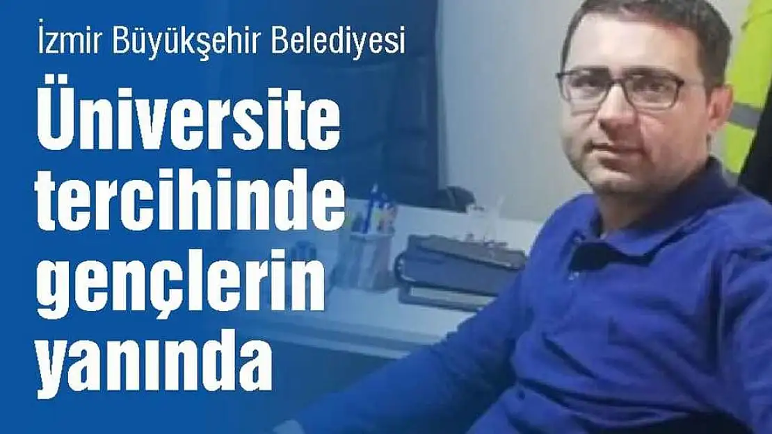 İzmir Büyükşehir Belediyesi üniversite tercihinde gençlerin yanında