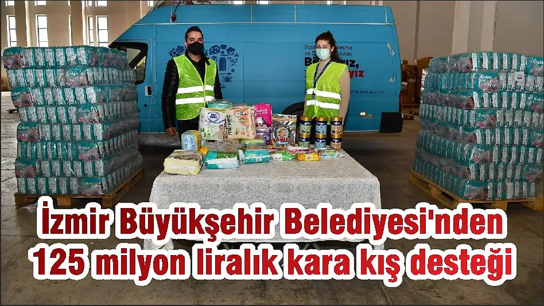İzmir Büyükşehir Belediyesi’nden 125 milyon liralık kara kış desteği