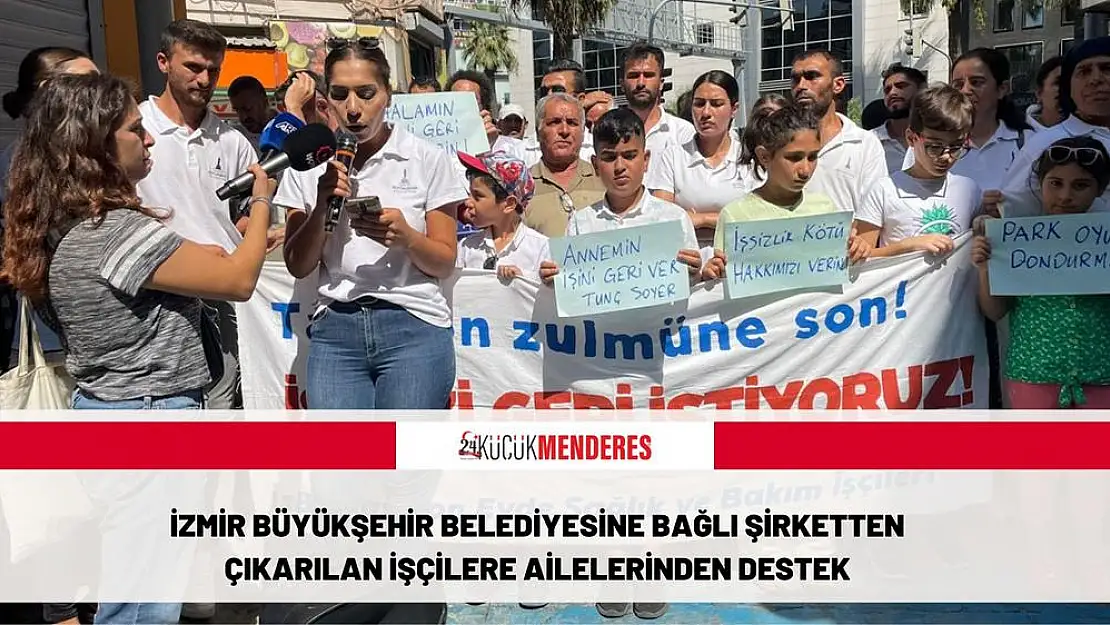 İzmir Büyükşehir Belediyesine bağlı şirketten çıkarılan işçilere ailelerinden destek