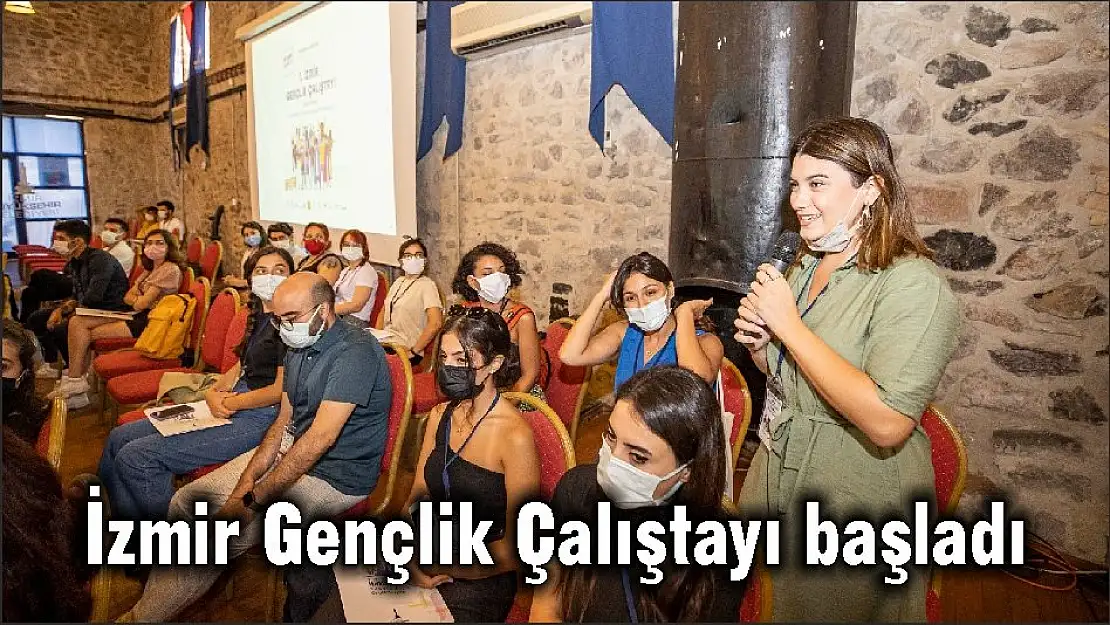 İzmir Gençlik Çalıştayı başladı