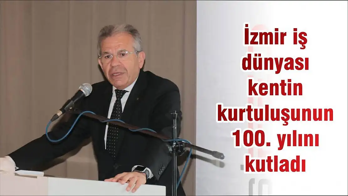 İzmir iş dünyası kentin kurtuluşunun 100. yılını kutladı