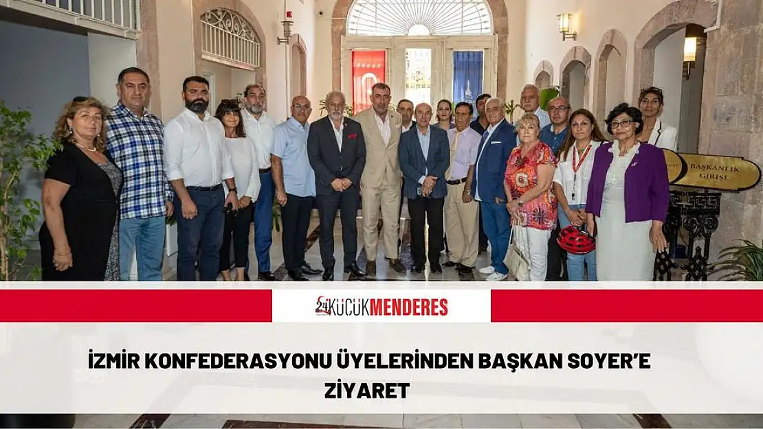 İzmir Konfederasyonu üyelerinden Başkan Soyer'e ziyaret