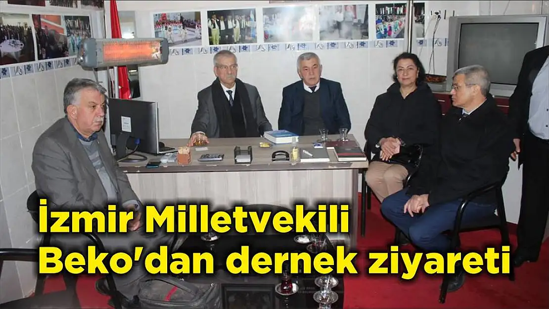 İzmir Milletvekili Beko'dan dernek ziyareti