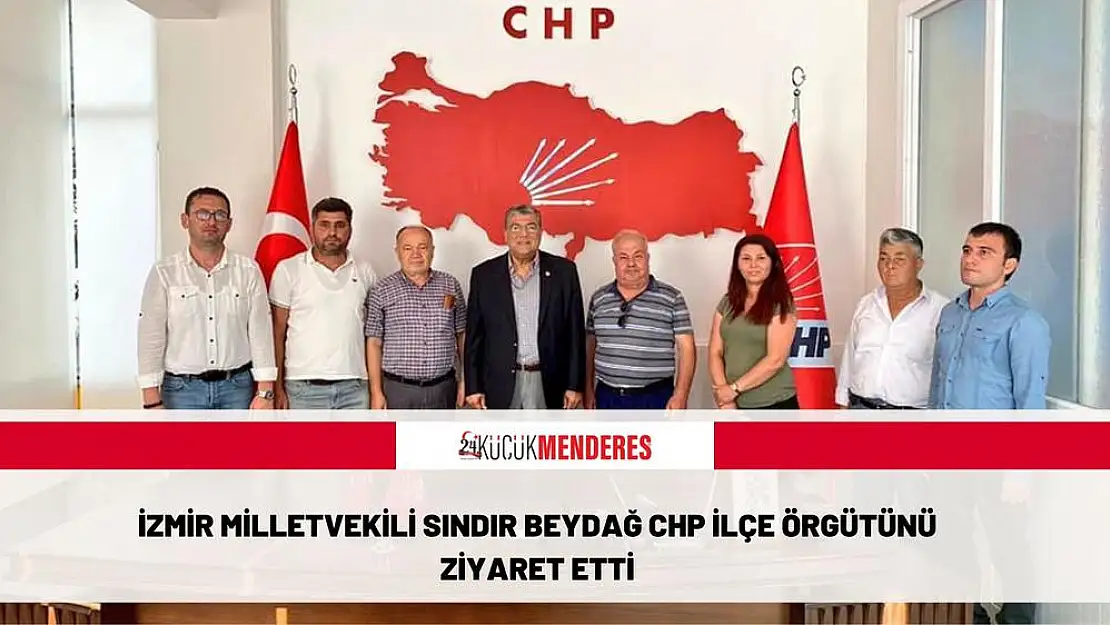 İzmir Milletvekili Sındır Beydağ CHP İlçe Örgütünü ziyaret etti