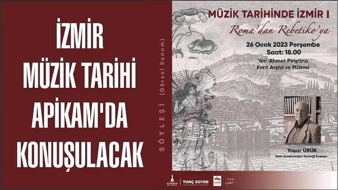 İZMİR MÜZİK TARİHİ APİKAM'DA KONUŞULACAK