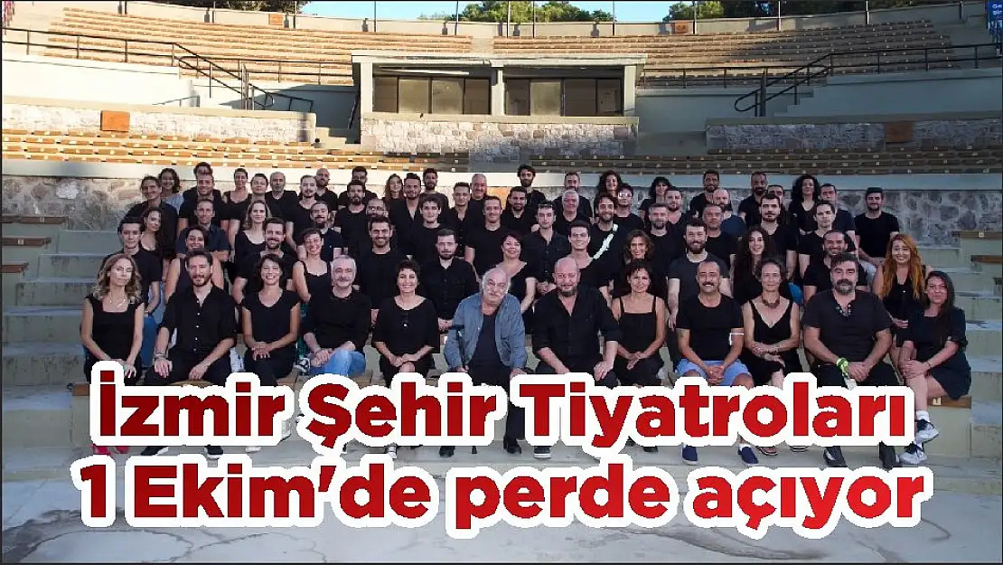 İzmir Şehir Tiyatroları 1 Ekim’de perde açıyor