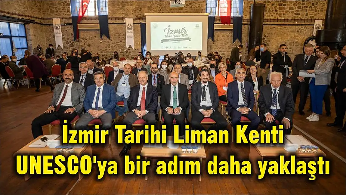 İzmir Tarihi Liman Kenti UNESCO'ya bir adım daha yaklaştı