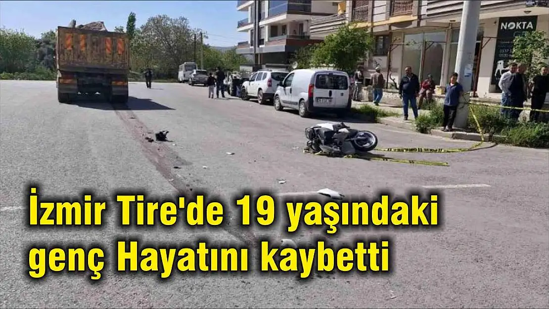 İzmir Tire'de 19 yaşındaki genç Hayatını kaybetti