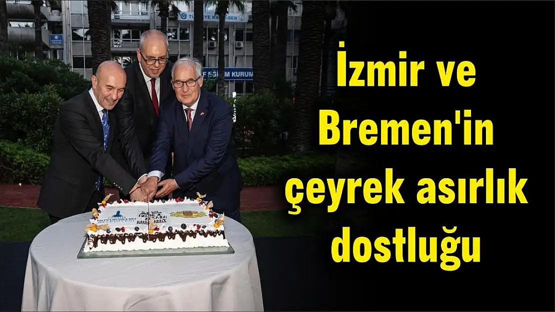 İzmir ve Bremen'in çeyrek asırlık dostluğu