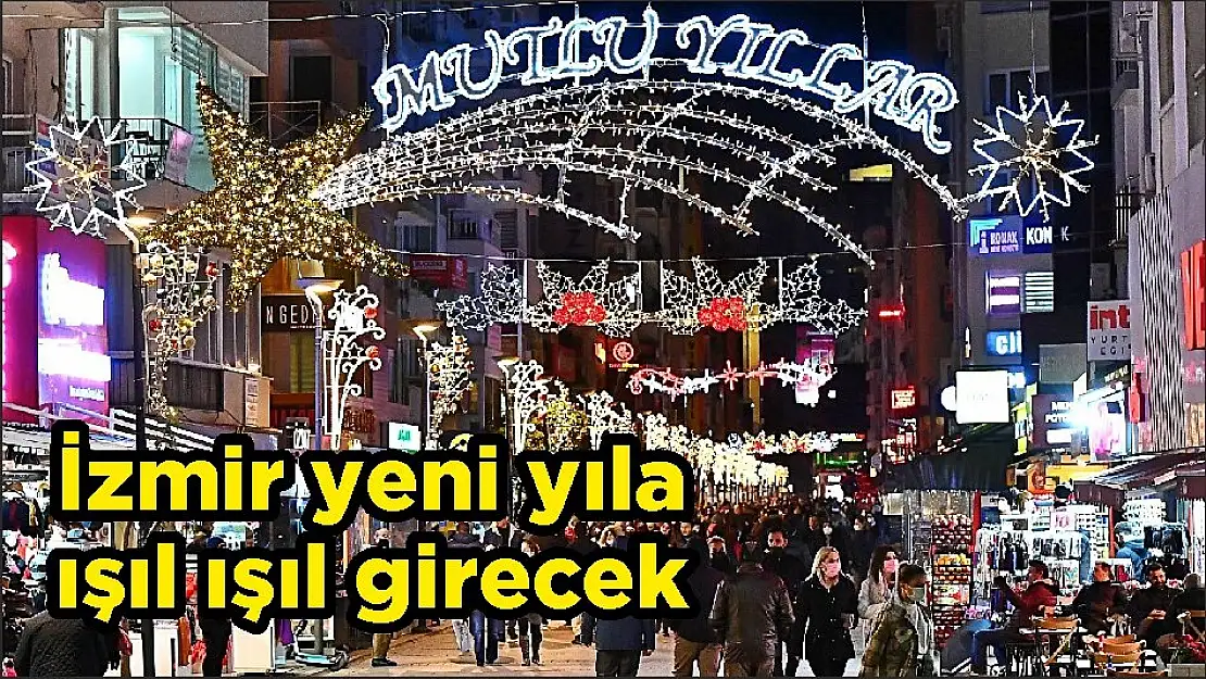 İzmir yeni yıla ışıl ışıl girecek
