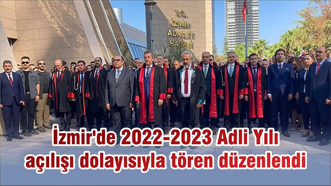 İzmir'de 2022-2023 Adli Yılı açılışı dolayısıyla tören düzenlendi