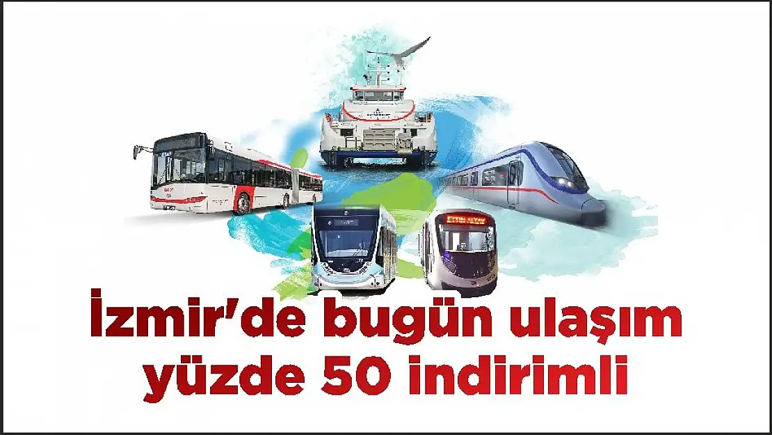 İzmir'de bugün ulaşım yüzde 50 indirimli