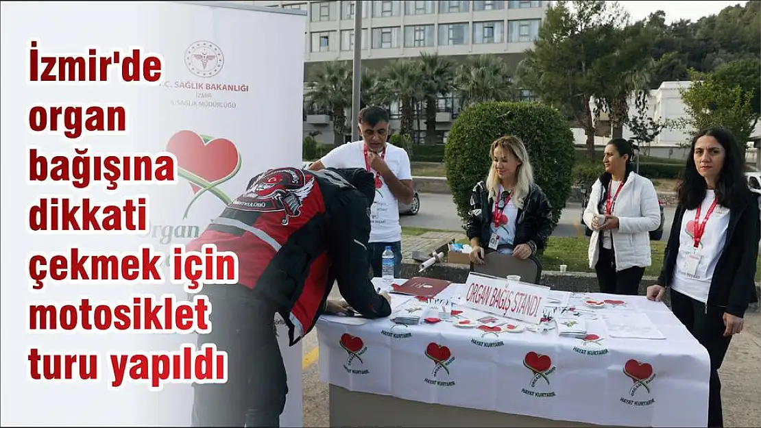 İzmir’de organ bağışına dikkati çekmek için motosiklet turu yapıldı