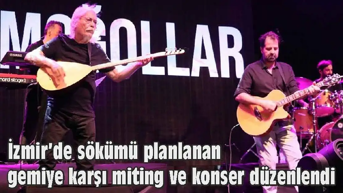 İzmir’de sökümü planlanan gemiye karşı miting ve konser düzenlendi