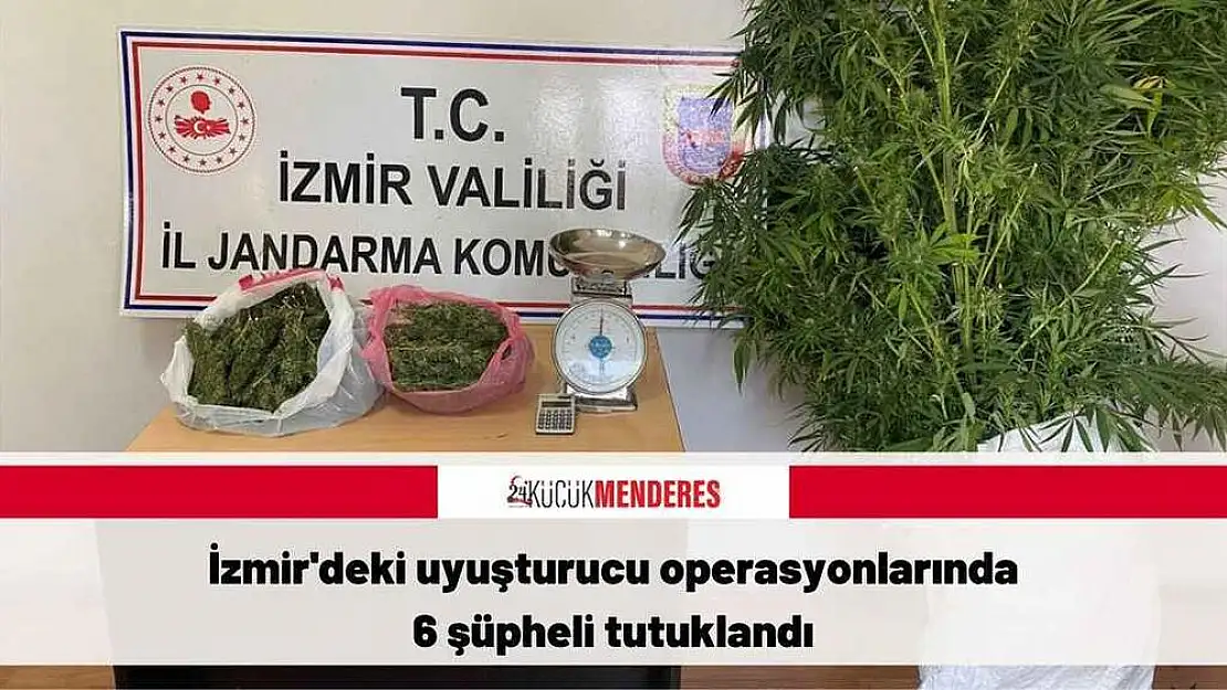 İzmir’deki uyuşturucu operasyonlarında 6 şüpheli tutuklandı