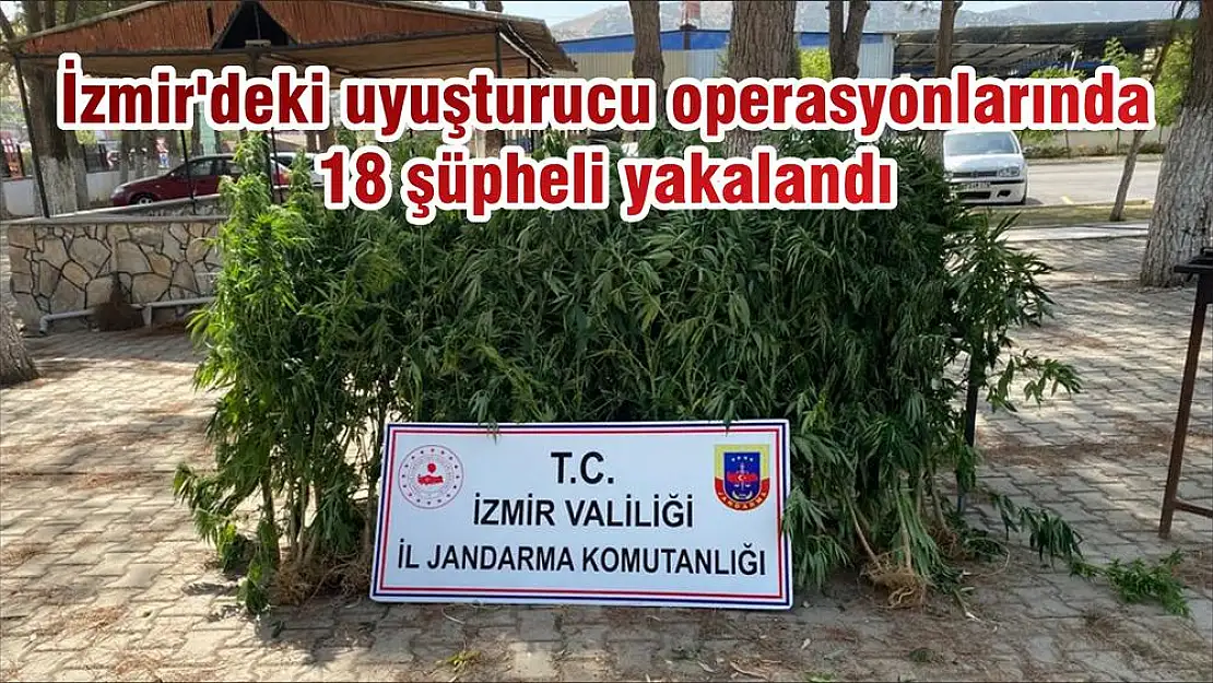 İzmir’deki uyuşturucu operasyonlarında 18 şüpheli yakalandı