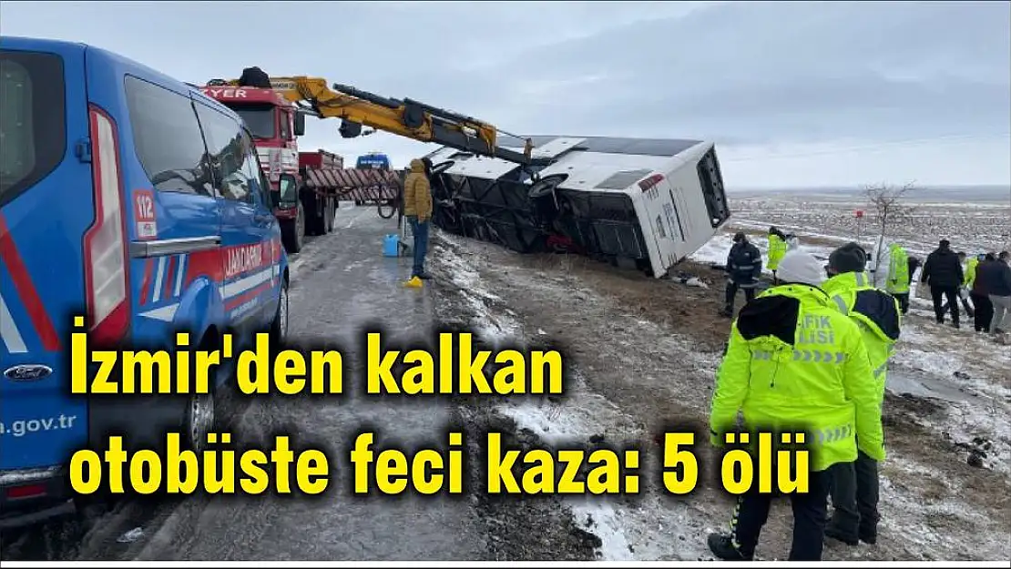 İzmir'den kalkan otobüste feci kaza: 5 ölü