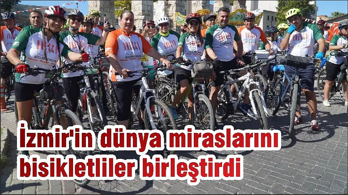 İzmir’in dünya miraslarını bisikletliler birleştirdi