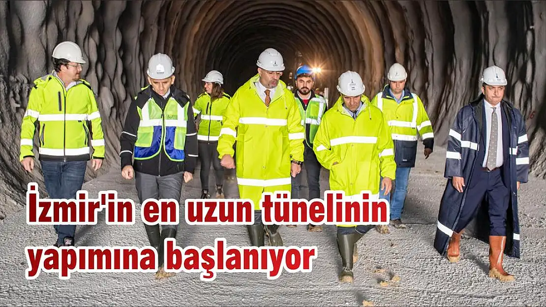 İzmir'in en uzun tünelinin yapımına başlanıyor