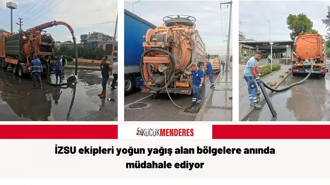 İZSU ekipleri yoğun yağış alan bölgelere anında müdahale ediyor