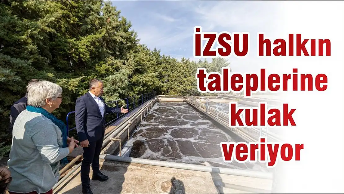 İZSU halkın taleplerine kulak veriyor