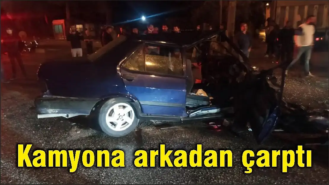 Kamyona arkadan çarptı