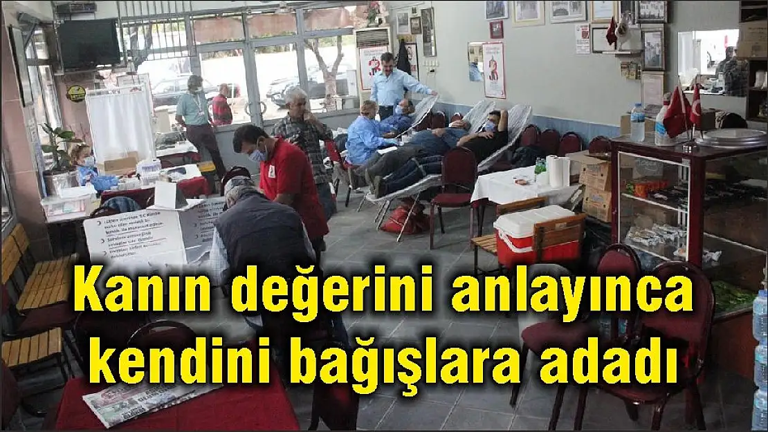 Kanın değerini anlayınca kendini bağışlara adadı