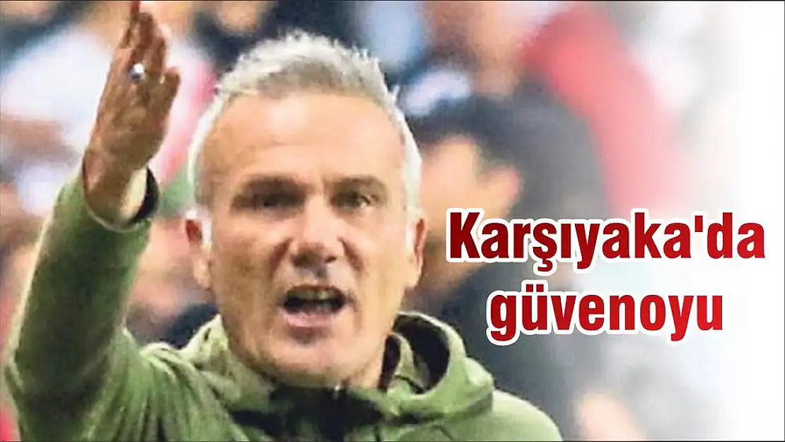 Karşıyaka'da güvenoyu