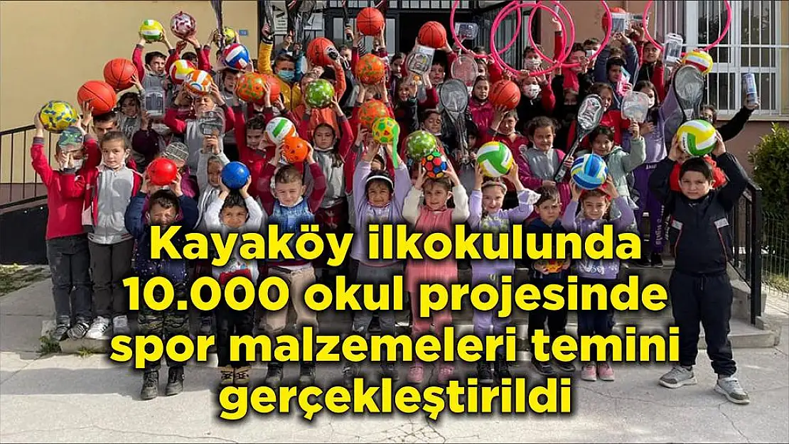 Kayaköy ilkokulunda 10.000 okul projesinde spor malzemeleri temini gerçekleştirildi