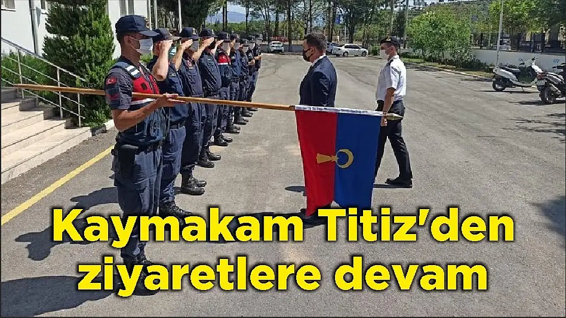 Kaymakam Titiz'den ziyaretlere devam