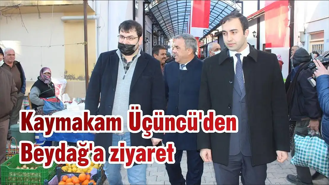 Kaymakam Üçüncü'den Beydağ'a ziyaret