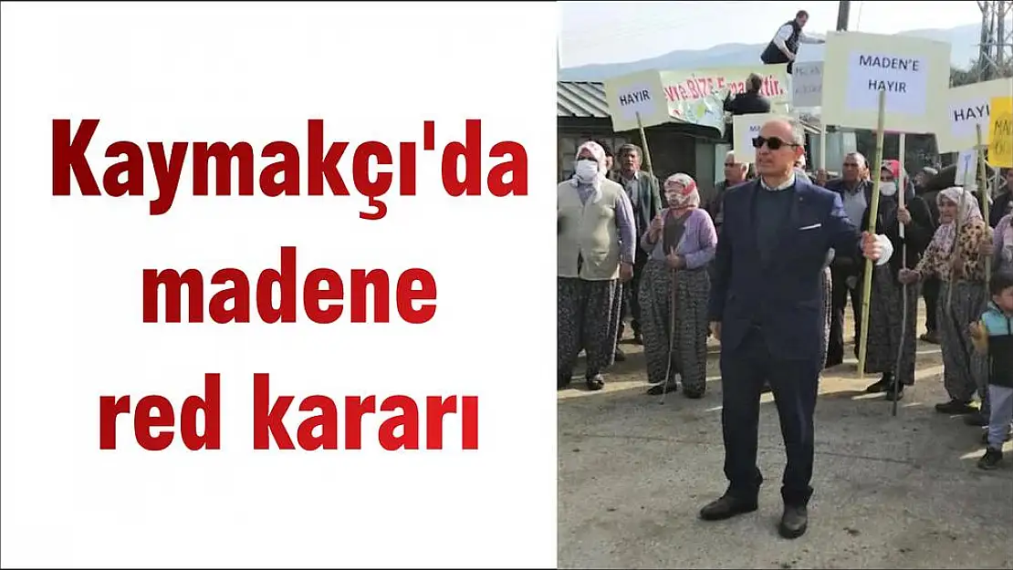 Kaymakçı'da madene red kararı