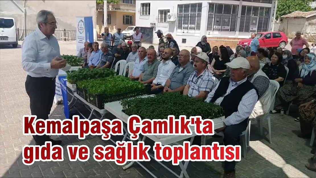 Kemalpaşa Çamlık'ta gıda ve sağlık toplantısı