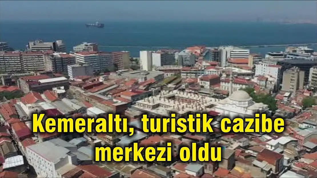 Kemeraltı, turistik cazibe merkezi oldu
