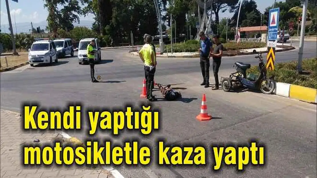 Kendi yaptığı motosikletle kaza yaptı