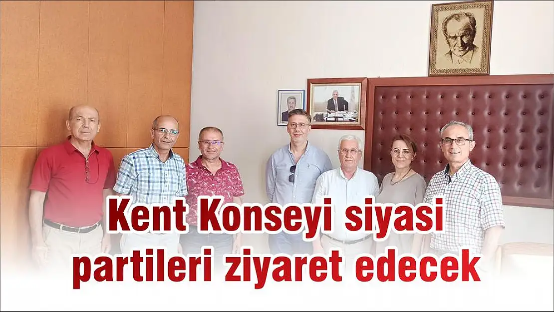 Kent Konseyi siyasi partileri ziyaret edecek