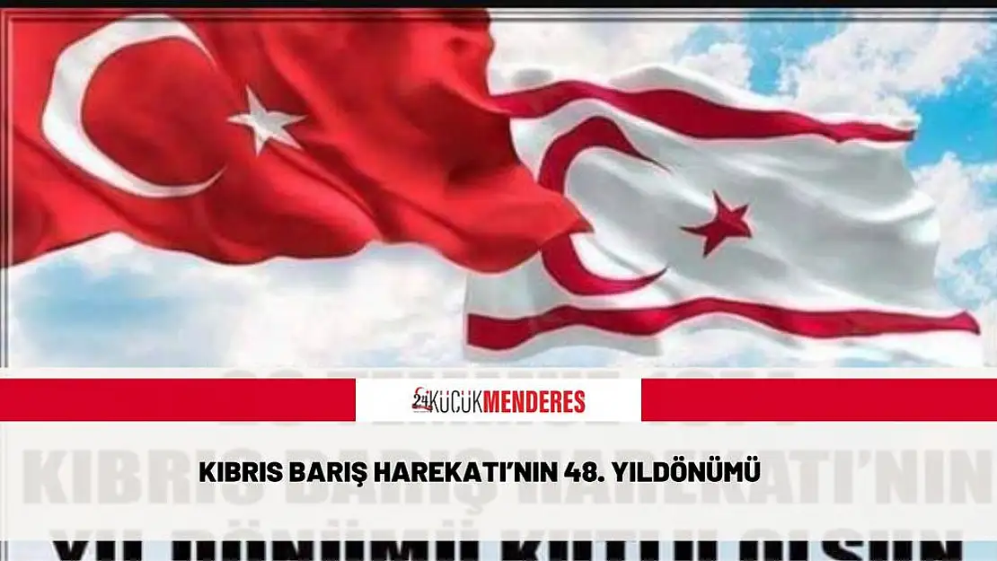 Kıbrıs Barış Harekatı'nın 48. Yıldönümü