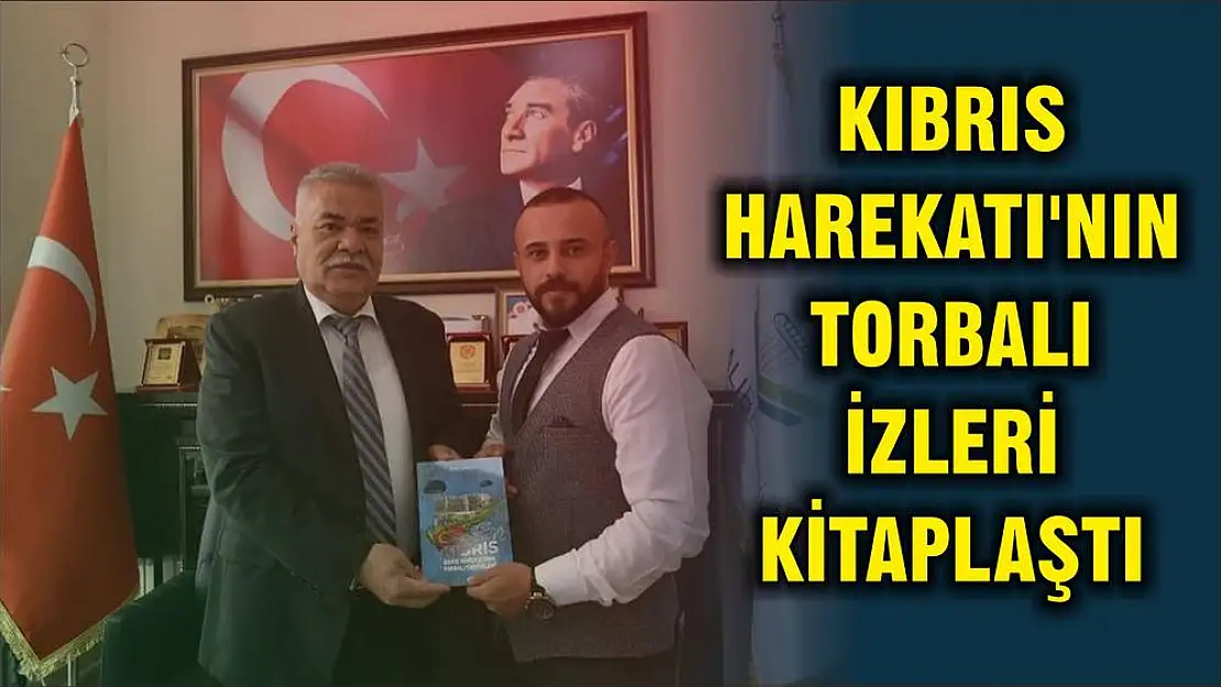 KIBRIS HAREKATI'NIN TORBALI İZLERİ KİTAPLAŞTI