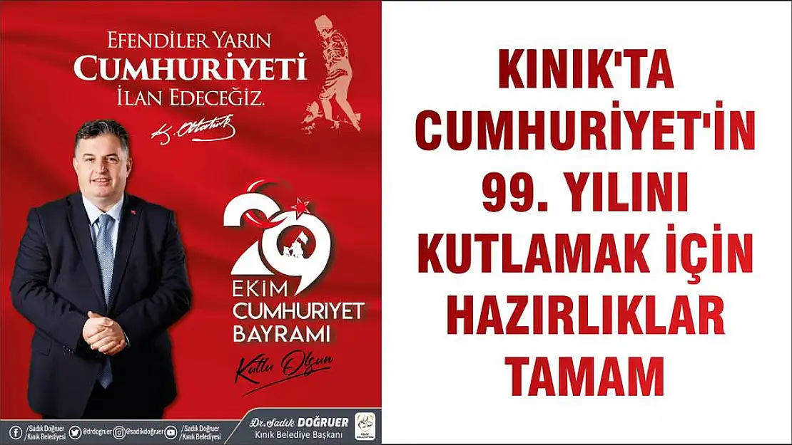 KINIK'TA CUMHURİYET'İN 99. YILINI KUTLAMAK İÇİN HAZIRLIKLAR TAMAM