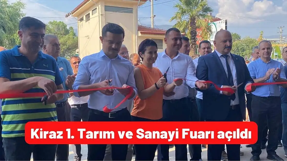 Kiraz 1. Tarım ve Sanayi Fuarı açıldı