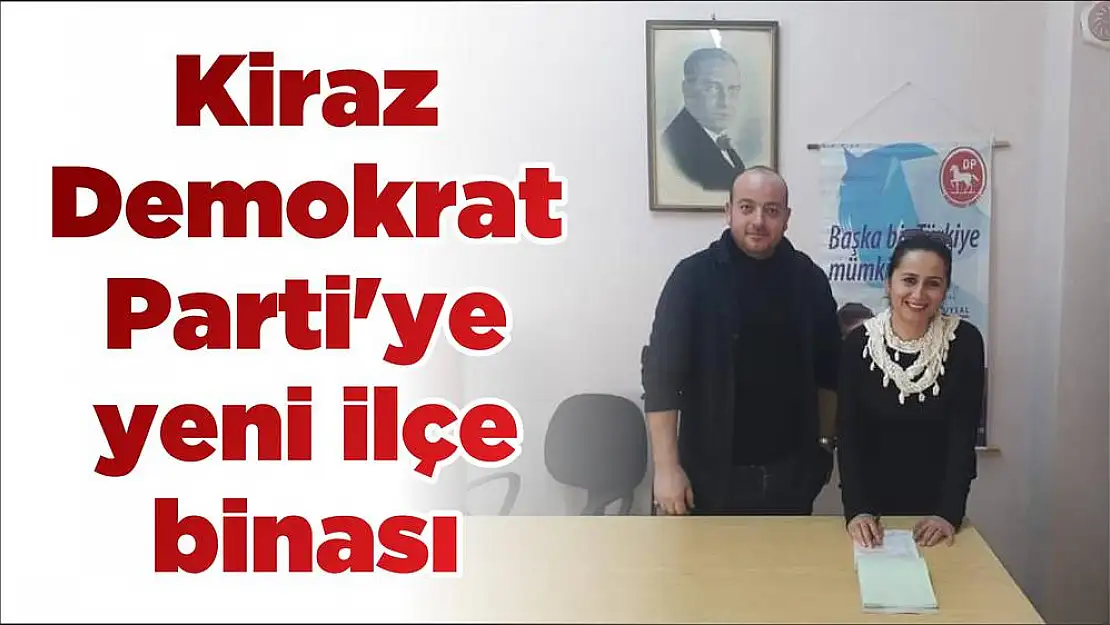 Kiraz Demokrat Parti'ye yeni ilçe binası