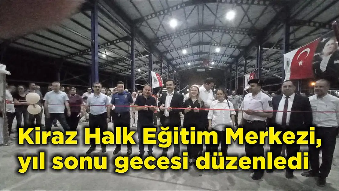 Kiraz Halk Eğitim Merkezi, yıl sonu gecesi düzenledi