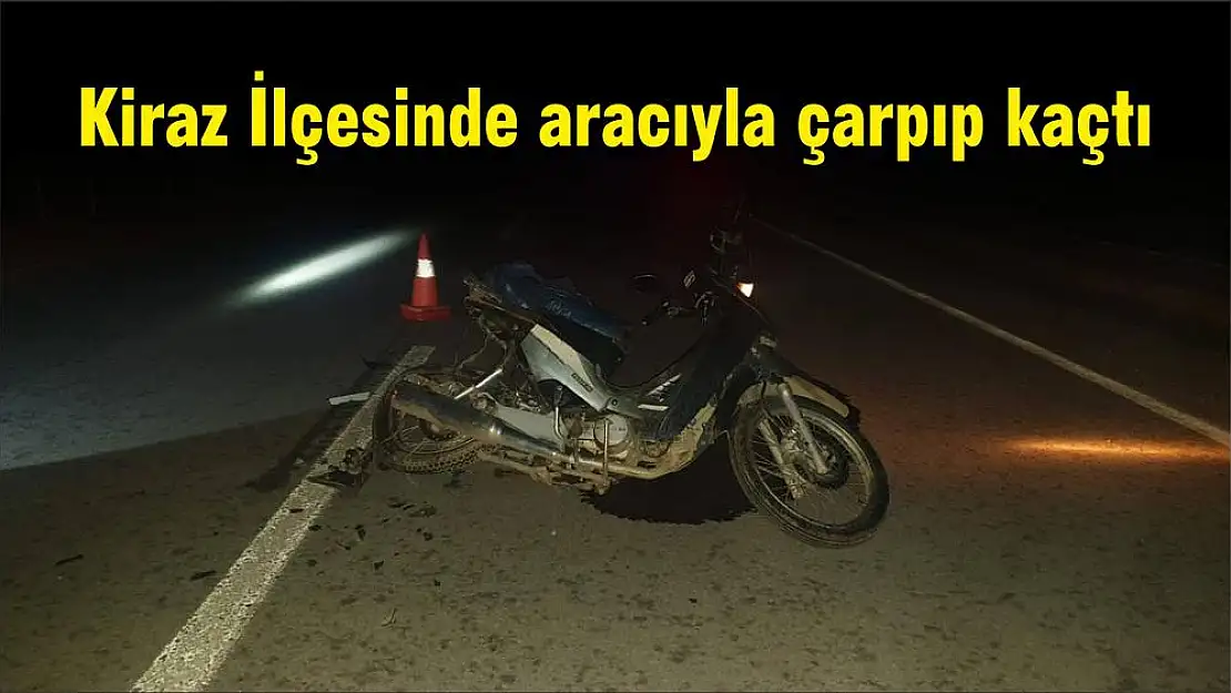 Kiraz İlçesinde aracıyla çarpıp kaçtı