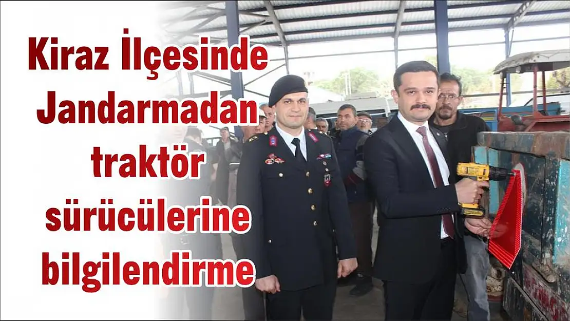 Kiraz İlçesinde Jandarmadan traktör sürücülerine bilgilendirme